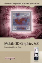 Mobile 3D Graphics SoC:From Algorithm to Chip